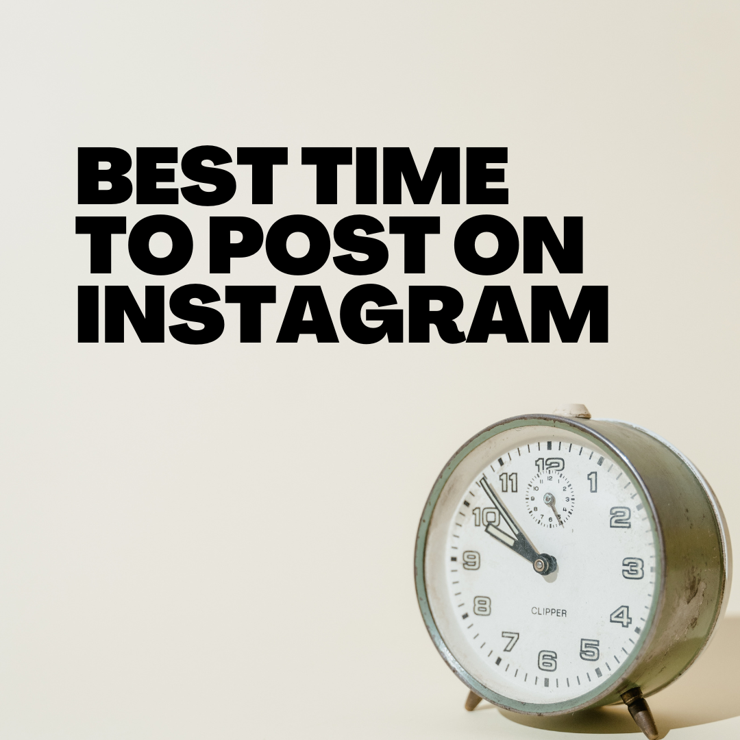 Time when posting on Instagram.