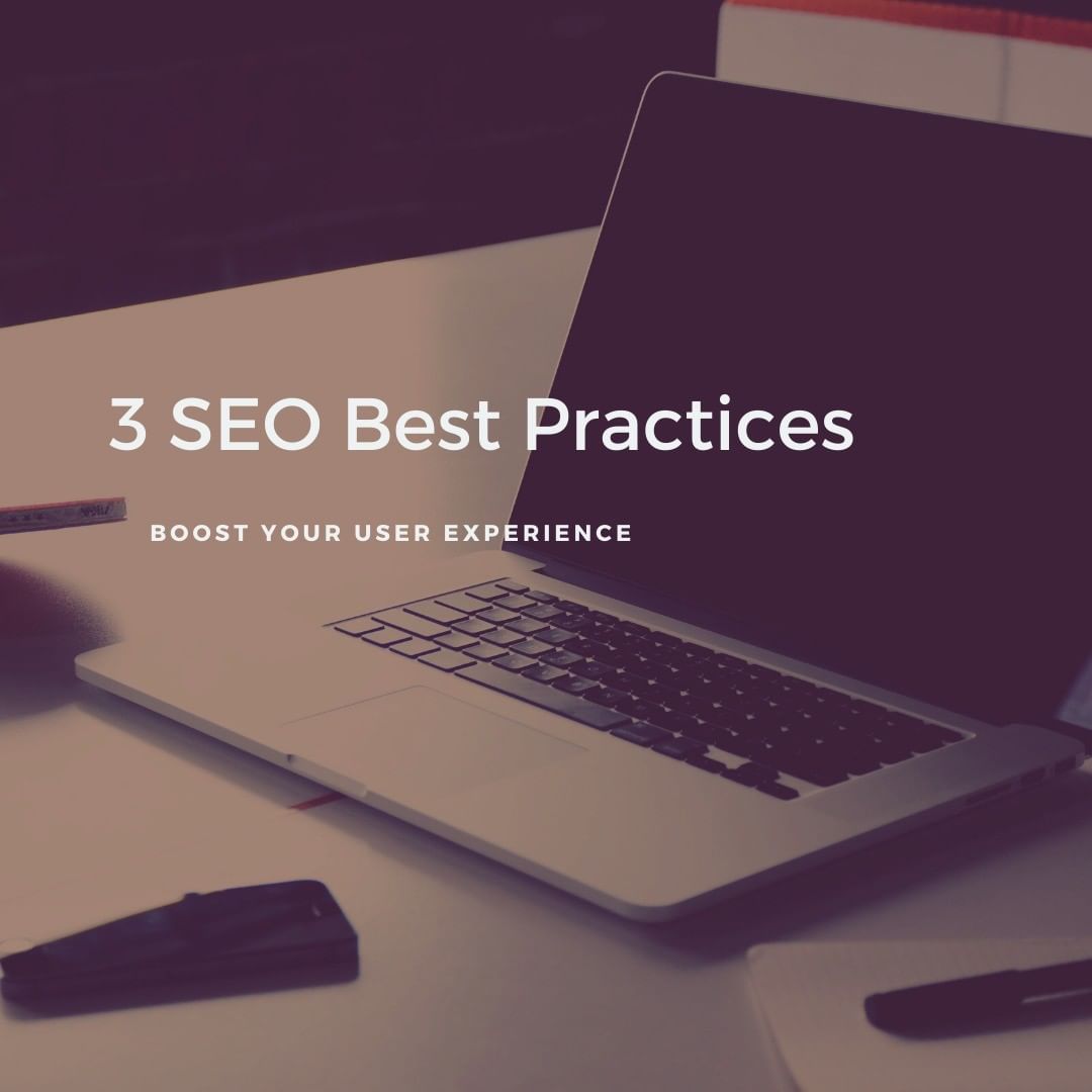 A laptop faded in the back ground and it reads, "3 SEO Best Practices, boost your user experience"